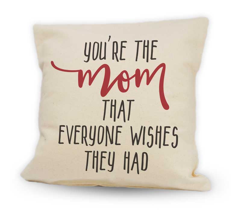 You're The Mom... Cushion 12”x12”