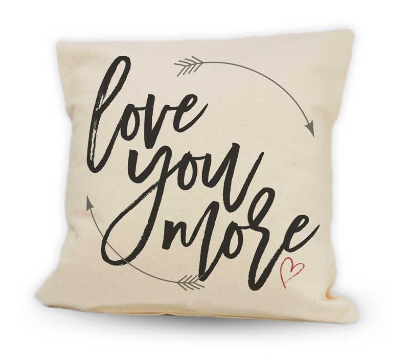 Love you more Cushion 12”x12”